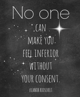 No One Can Make You Feel Inferior Without Your Consent Bu